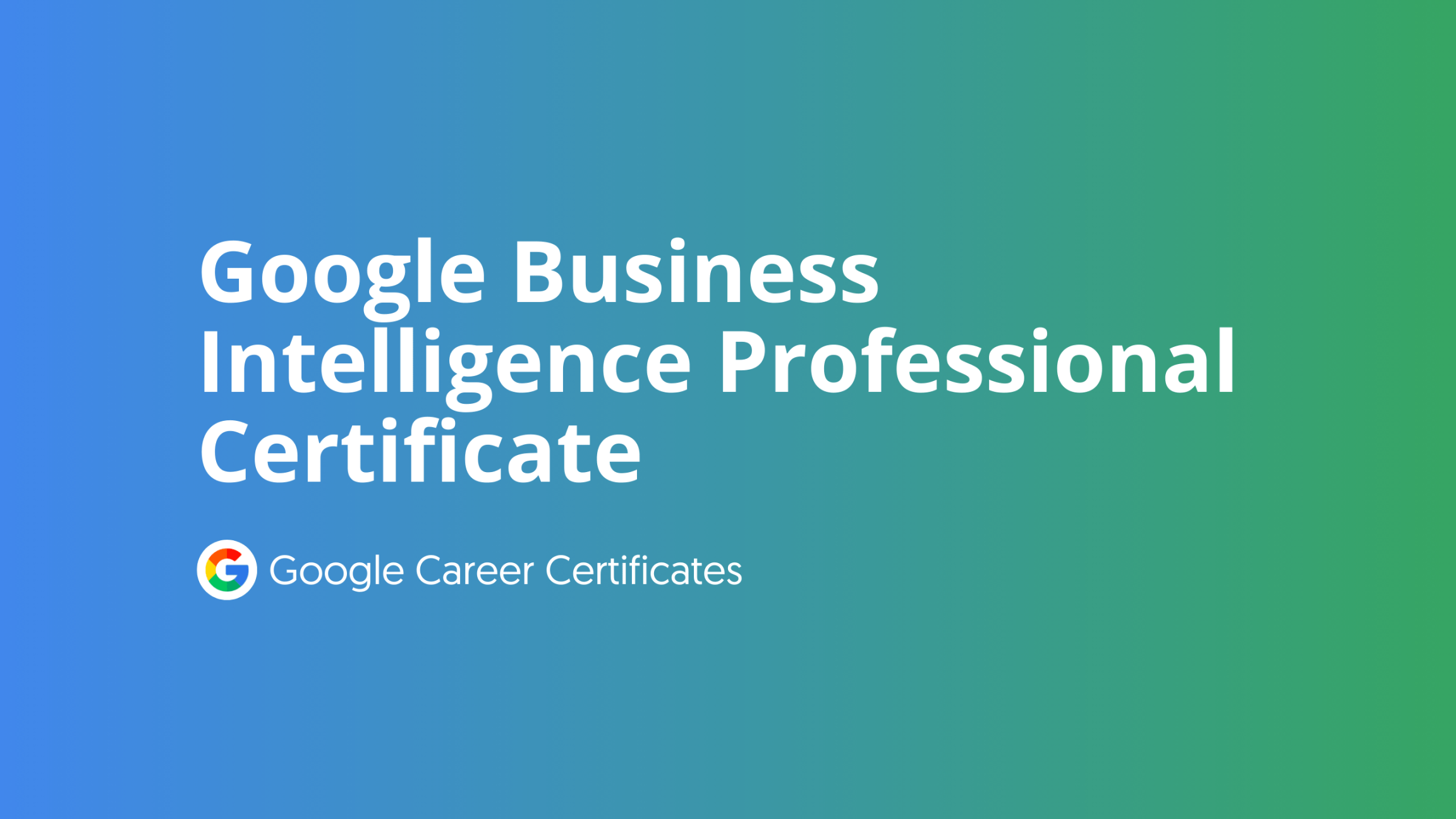 Google Business Intelligence Professional Certificate Review